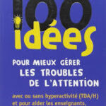 couverture 100 idées pour gérer les troubles de l'attention