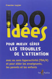 couverture 100 idées pour gérer les troubles de l'attention