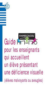 couverture Guide pour les enseignants qui accueillent un élève présentant une déficience visuelle